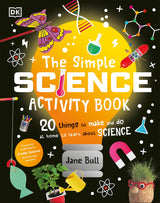 The Simple Science Activity Book: 20 Things to Make and Do at Home to Learn About Science - Retail Maharaj