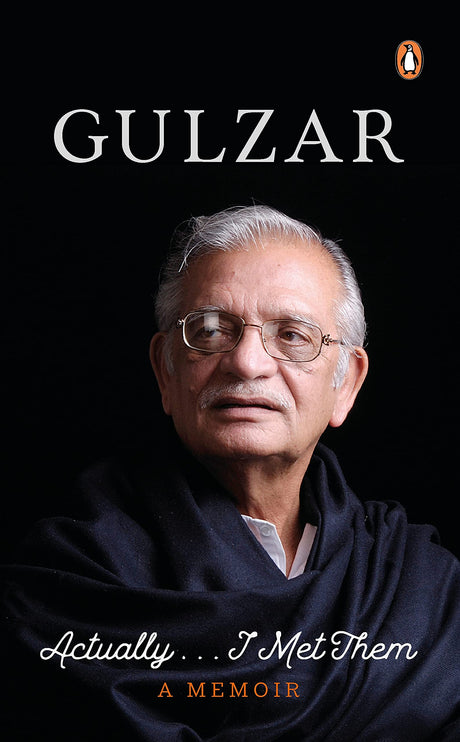 Actually ... I Met Them (Digitally Signed Copy): A Memoir by Gulzar | Penguin, Non-fiction, Auto-Biographies - Retail Maharaj