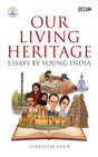 Our Living Heritage: Essays by Young India - Retail Maharaj