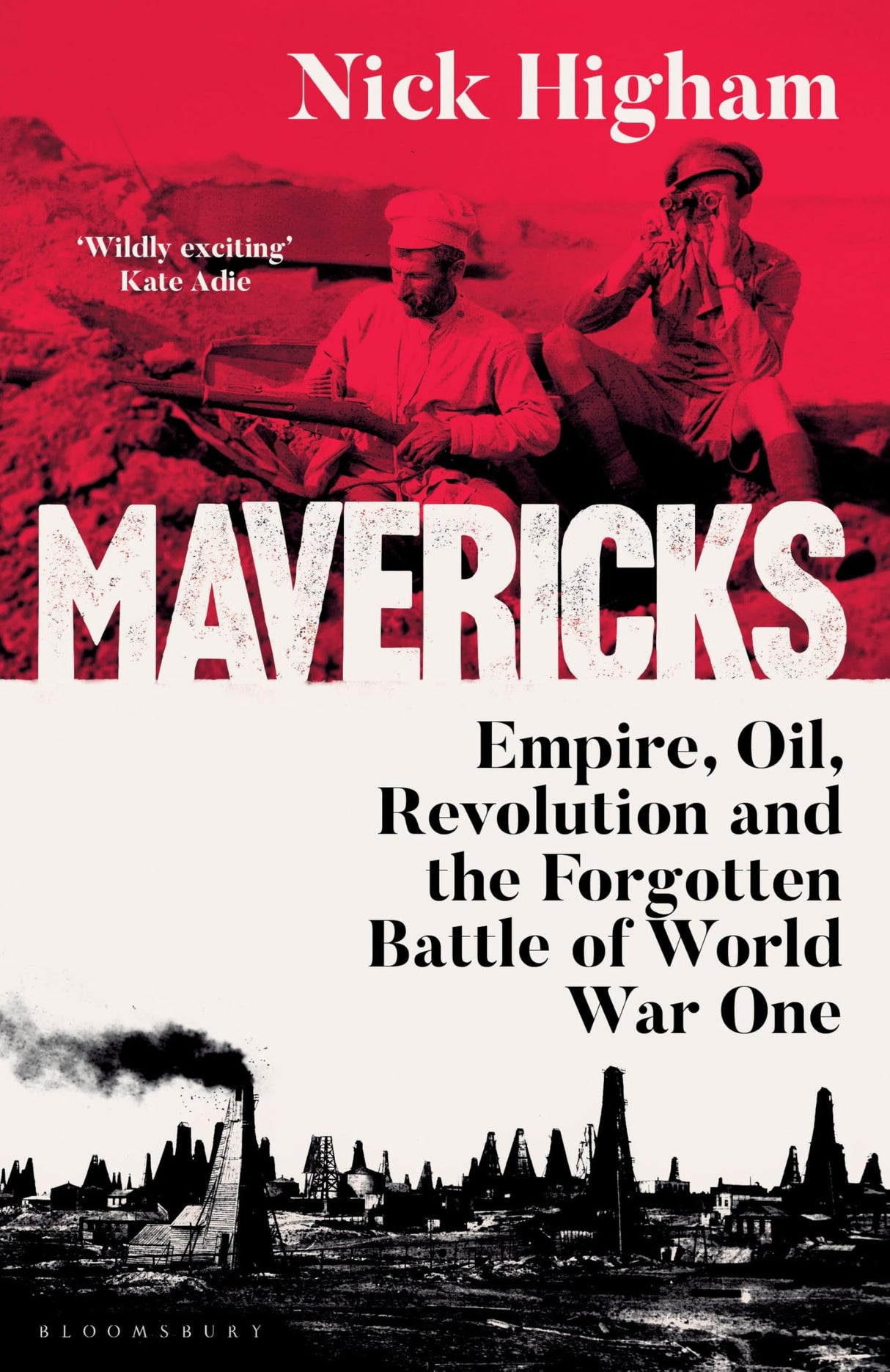 Mavericks: Empire, Oil, Revolution and the Forgotten Battle of World War One - Retail Maharaj