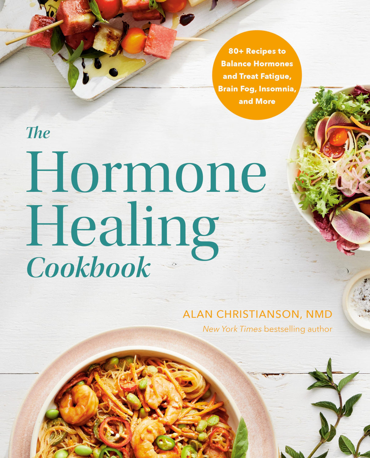 The Hormone Healing Cookbook: 80+ Recipes to Balance Hormones and Treat Fatigue, Brain Fog, Insomnia, and More - Retail Maharaj