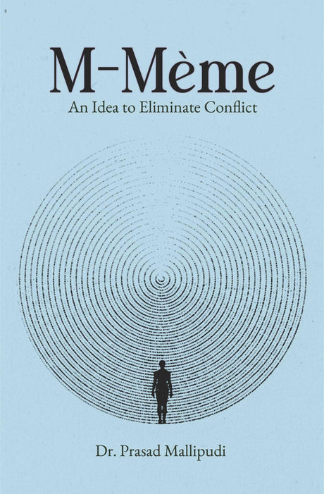 M-Meme | An Idea to Eliminate Conflict | Spiritual Reflection and Self-Discovery for the Modern Mind | The Concept that Unites Mind, Matter, and Meaning - Retail Maharaj