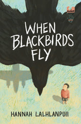 When Blackbirds Fly: A Searing Tale of An Unknown War, Set in Mizoram (Not Our War series) | Ages 10+ - Retail Maharaj