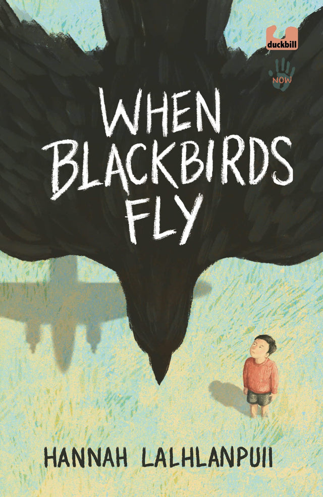 When Blackbirds Fly: A Searing Tale of An Unknown War, Set in Mizoram (Not Our War series) | Ages 10+ - Retail Maharaj