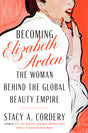 Becoming Elizabeth Arden: The Woman Behind the Global Beauty Empire - Retail Maharaj