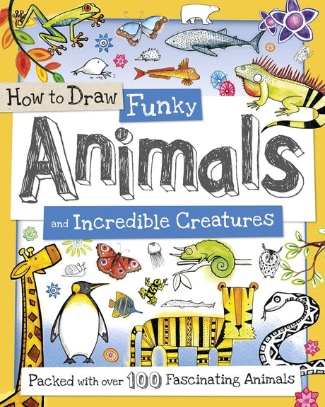 How To Draw Funky Animals And Incredible Creatures - Retail Maharaj