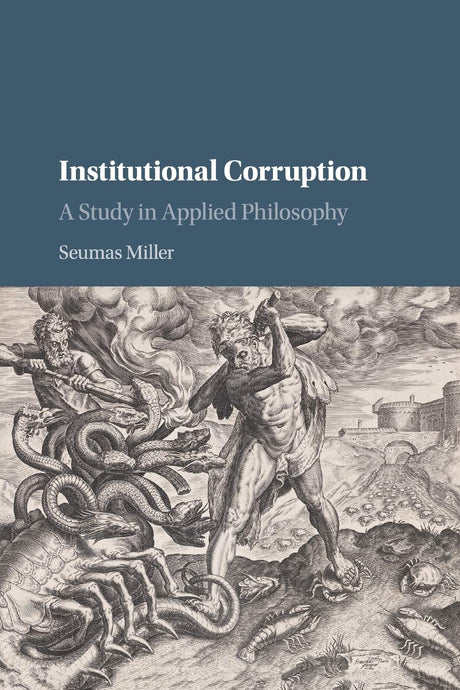 Institutional Corruption: A Study in Applied Philosophy - Retail Maharaj