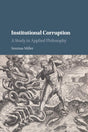 Institutional Corruption: A Study in Applied Philosophy - Retail Maharaj