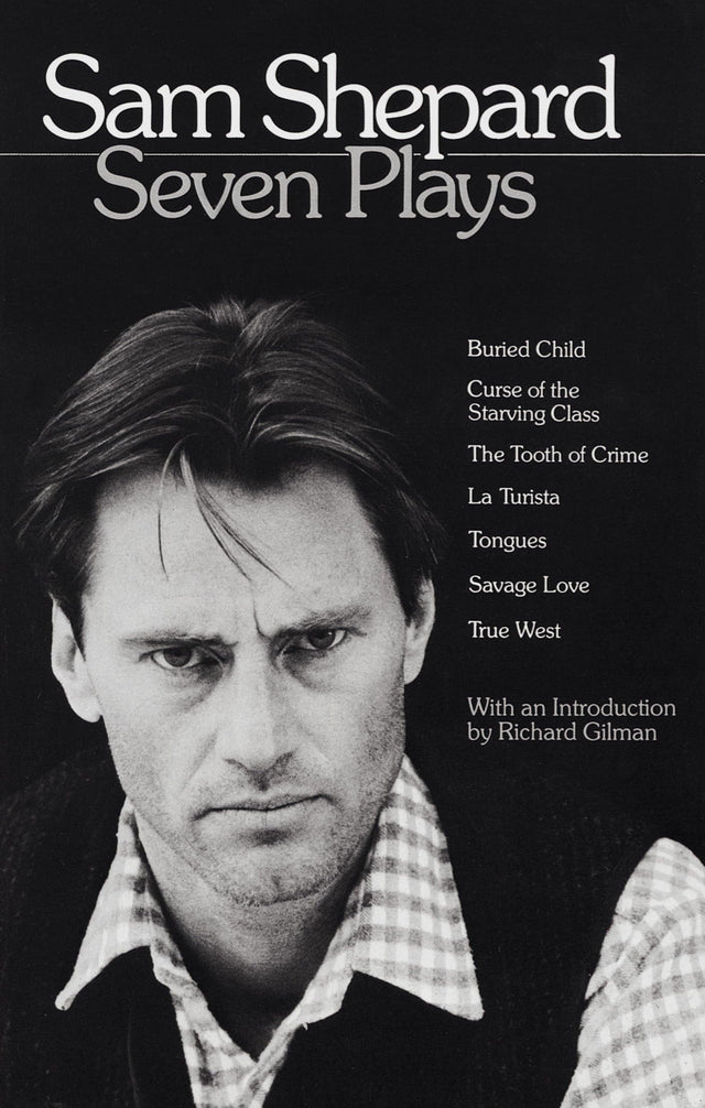 Sam Shepard: Seven Plays: Buried Child, Curse of the Starving Class, The Tooth of Crime, La Turista, Tongues, Savage Love, True West - Retail Maharaj