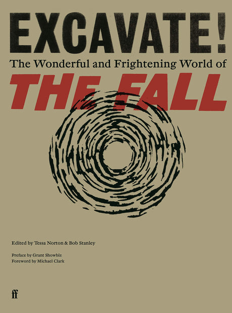 Excavate!: The Wonderful and Frightening World of The Fall - Retail Maharaj