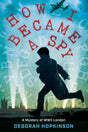 How I Became a Spy: A Mystery of WWII London - Retail Maharaj