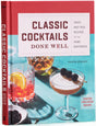 Classic Cocktails Done Well: Tried-and-True Recipes for the Home Bartender - Retail Maharaj