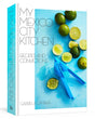 My Mexico City Kitchen - Retail Maharaj