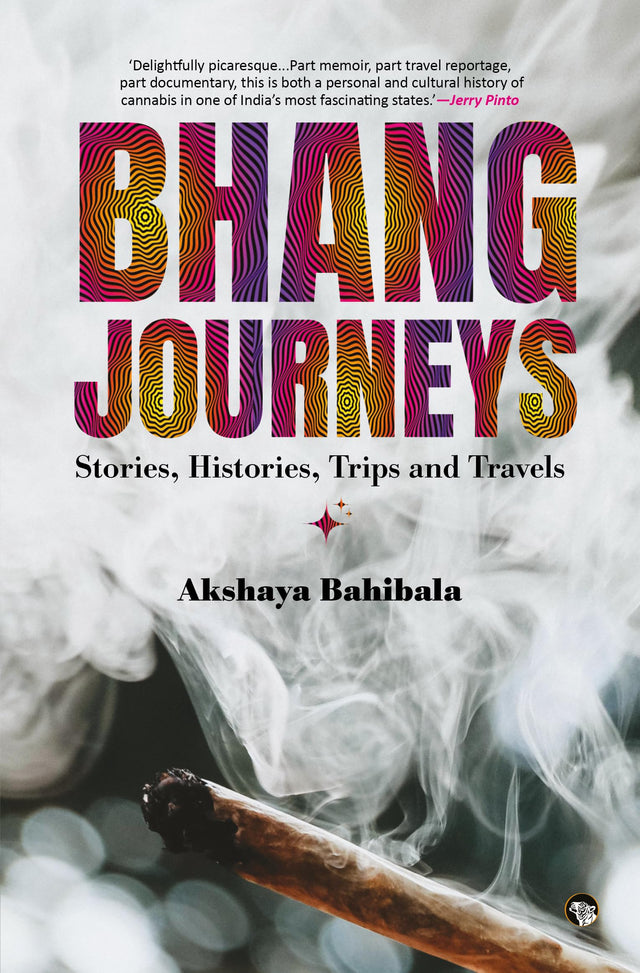 Bhang Journeys : Stories, Histories, Trips and Travels - Retail Maharaj