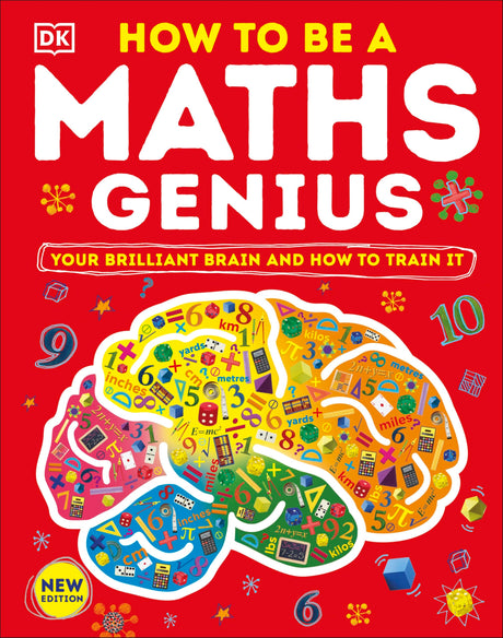 How to be a Maths Genius: Your Brilliant Brain and How to Train It - Retail Maharaj