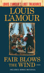 Fair Blows the Wind (Louis L'Amour's Lost Treasures): A Novel - Retail Maharaj