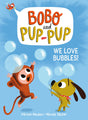 We Love Bubbles!: (A Graphic Novel): 1 (Bobo and Pup-Pup) - Retail Maharaj