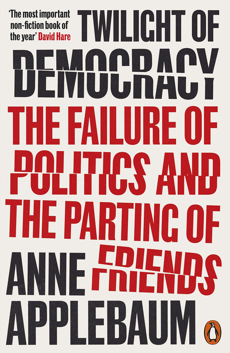 Twilight of Democracy: The Failure of Politics and the Parting of Friends - Retail Maharaj