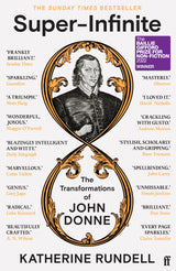 Super-Infinite: The Transformations of John Donne - Winner of the Baillie Gifford Prize for Non-Fiction 2022 - Retail Maharaj