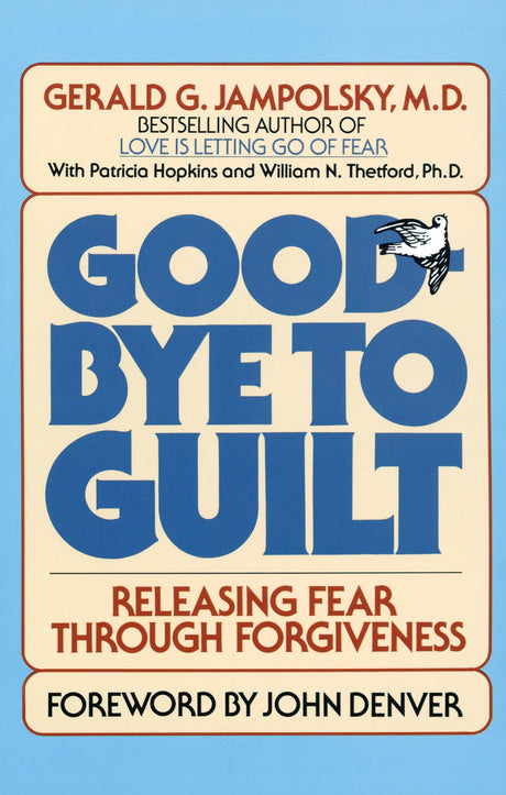 Good-Bye to Guilt: Releasing Fear Through Forgiveness - Retail Maharaj