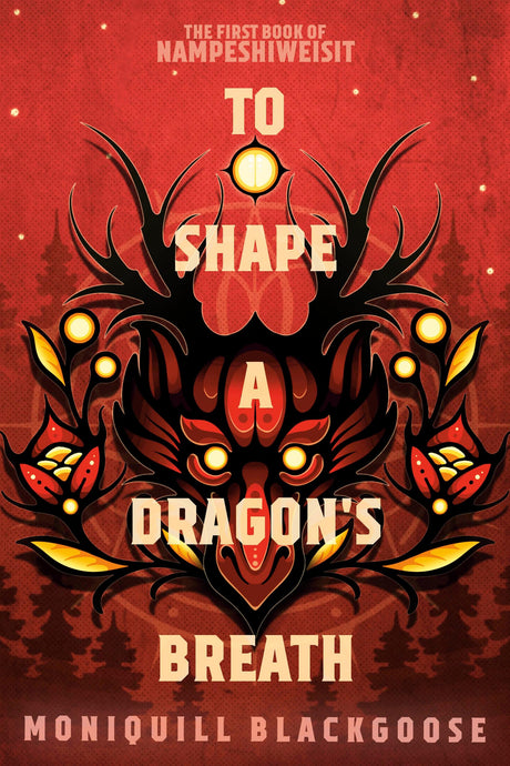 To Shape a Dragon's Breath: The First Book of Nampeshiweisit - Retail Maharaj