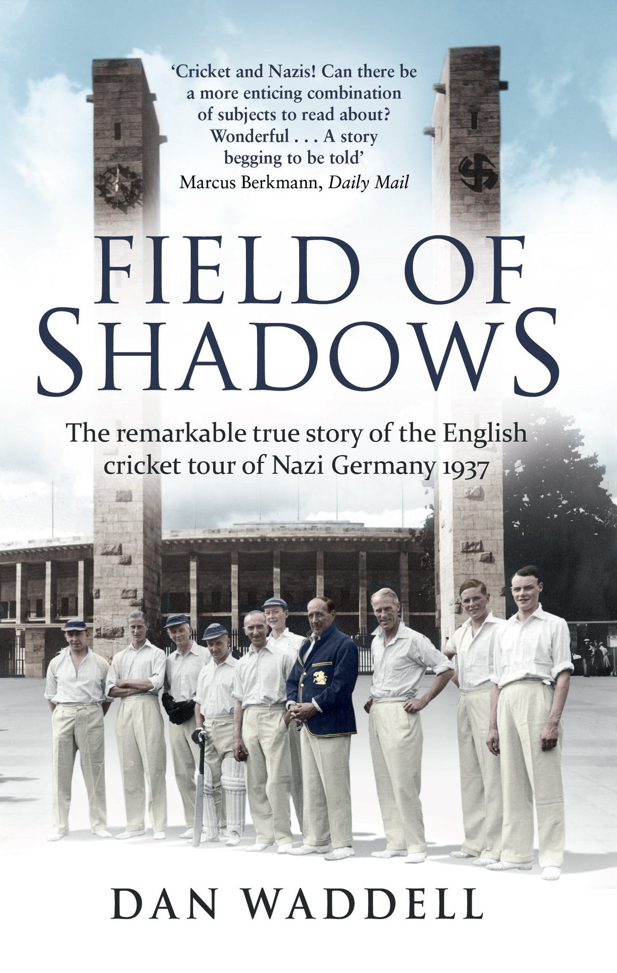 Field of Shadows: The English Cricket Tour of Nazi Germany 1937 - Retail Maharaj