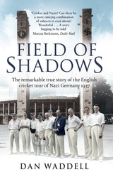 Field of Shadows: The English Cricket Tour of Nazi Germany 1937 - Retail Maharaj
