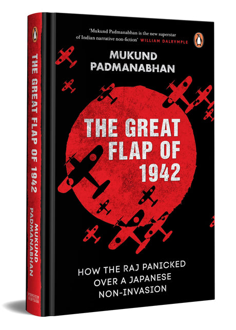 The Great Flap of 1942: How the Raj Panicked over a Japanese Non-invasion - Retail Maharaj