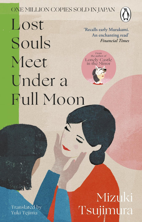 Lost Souls Meet Under a Full Moon: From the Japanese bestselling author of Lonely Castle in the Mirror (Lost Soul Series) - Retail Maharaj
