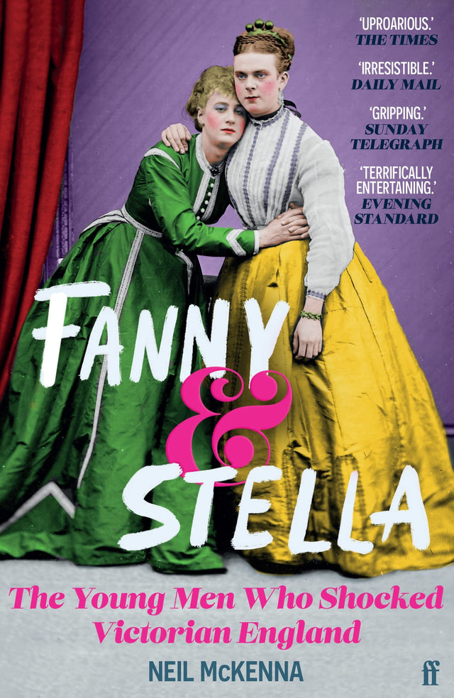Fanny and Stella: The Young Men Who Shocked Victorian England - Retail Maharaj