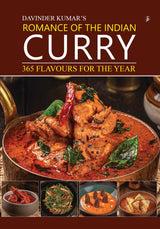 ROMANCE OF THE INDIAN CURRY: 365 FLAVOURS FOR THE YEAR - Retail Maharaj