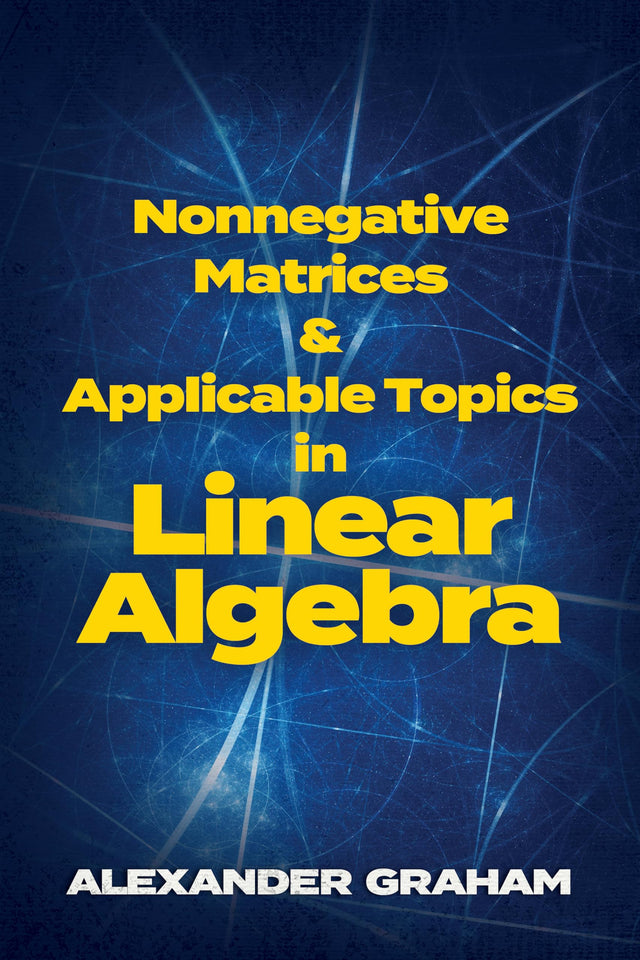 Nonnegative Matrices and Applicable Topics in Linear Algebra (Dover Books on Mathematics) - Retail Maharaj