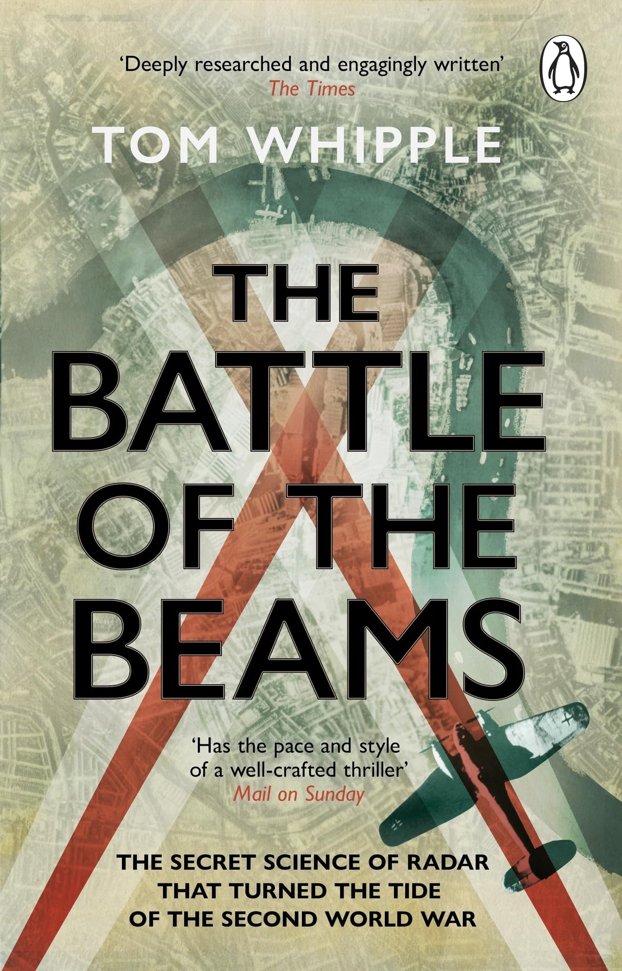 The Battle of the Beams: The secret science of radar that turned the tide of the Second World War - Retail Maharaj