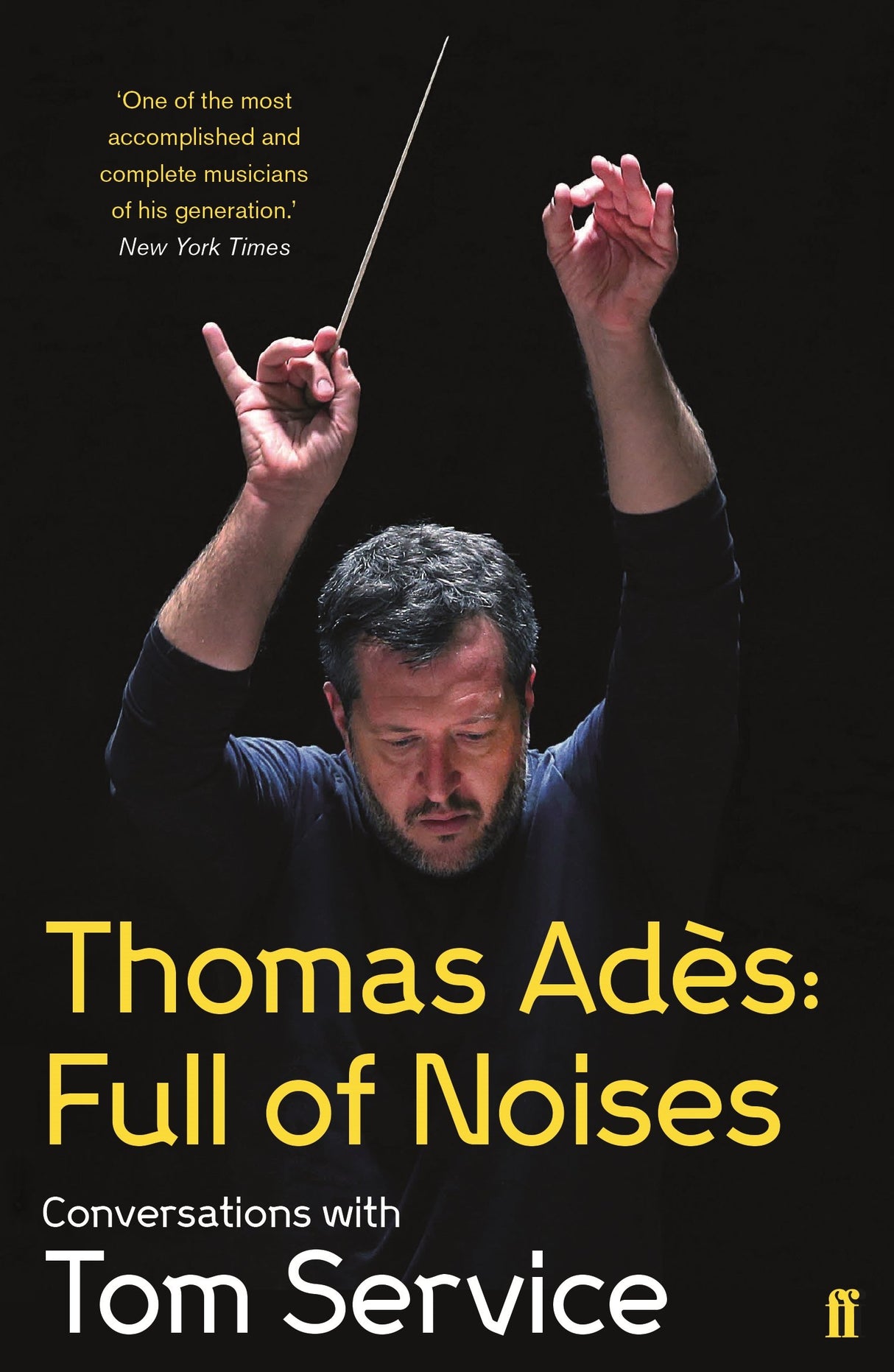 Thomas Ades: Full of Noises: Conversations with Tom Service - Retail Maharaj