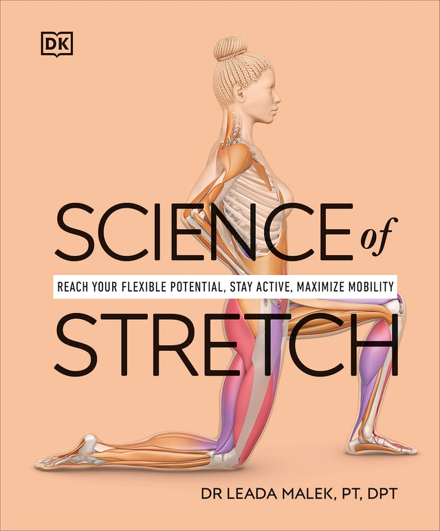 Science of Stretch: Reach Your Flexible Potential, Stay Active, Maximize Mobility - Retail Maharaj