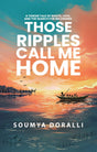 Those Ripples Call Me Home - Retail Maharaj