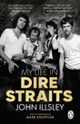 My Life in Dire Straits: The Inside Story of One of the Biggest Bands in Rock History - Retail Maharaj