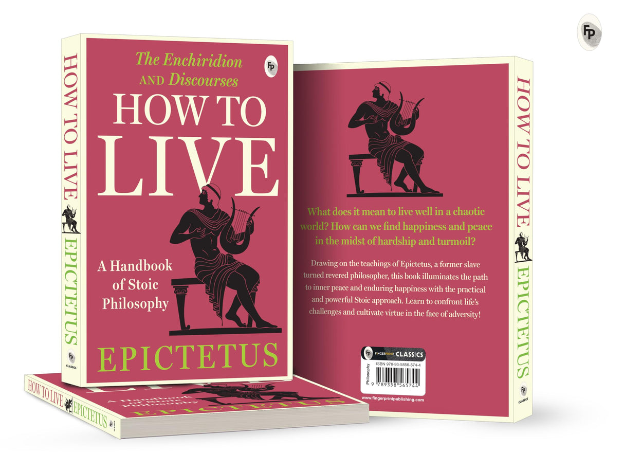 How to Live - A Handbook of Stoic Philosophy: Discourses and The Enchiridion by Epictetus (Enchiridion and Discourses) - Retail Maharaj