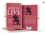 How to Live - A Handbook of Stoic Philosophy: Discourses and The Enchiridion by Epictetus (Enchiridion and Discourses) - Retail Maharaj