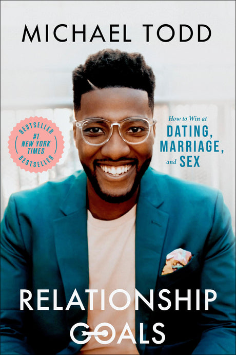 Relationship Goals: How to Win at Dating, Marriage, and Sex - Retail Maharaj