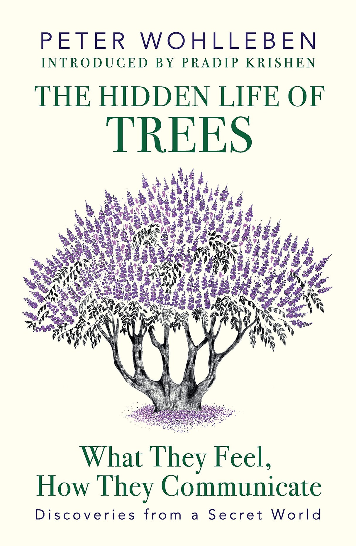 The Hidden Life of Trees: What They Feel, How They Communicate―Discoveries from a Secret World - Retail Maharaj