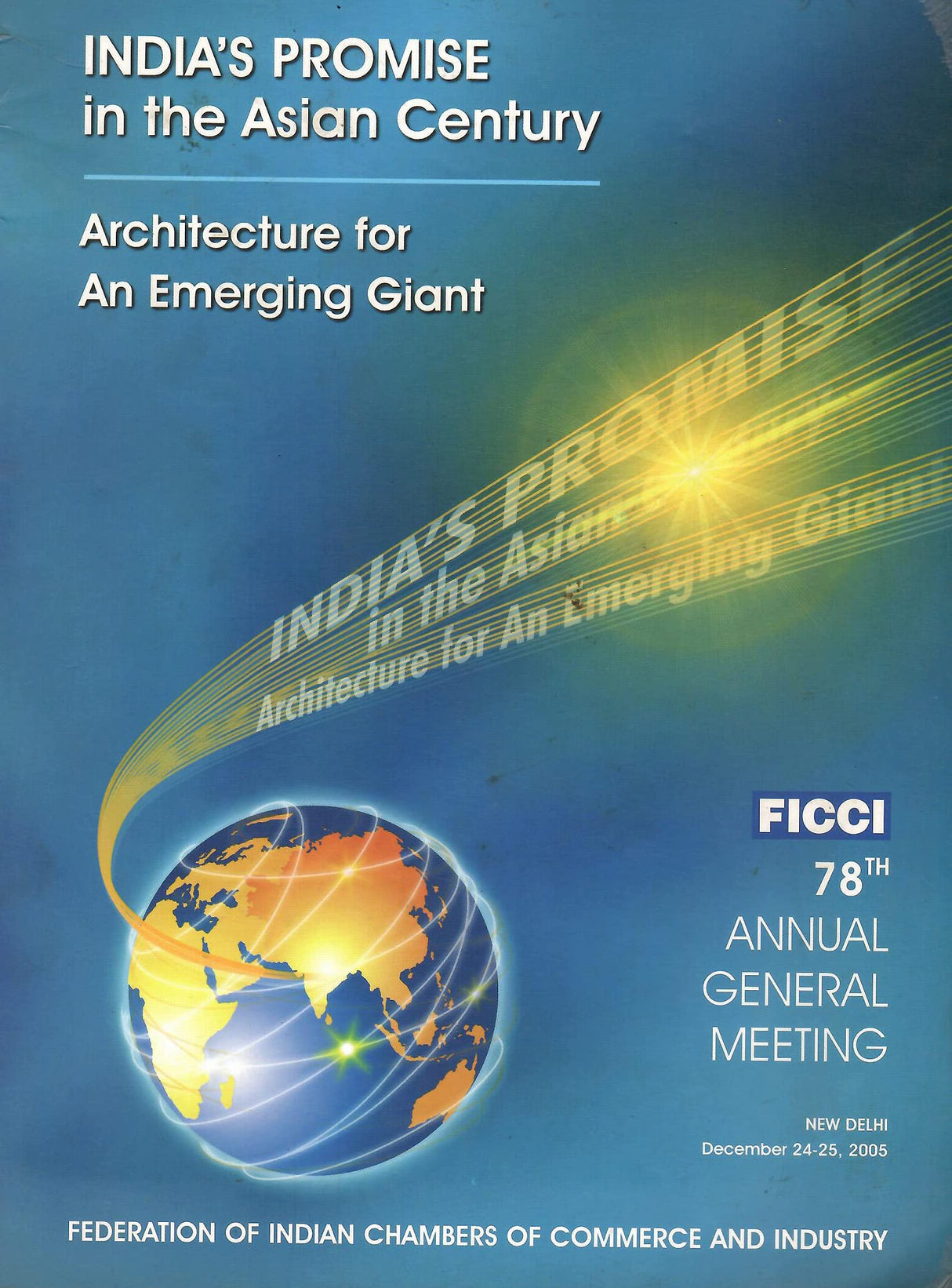 India's Promise in the Asian Century - Architecture for An Emerging Giant - FICCI 78th Annual general meeting December 24-25, 2005 [Paperback] FICCI