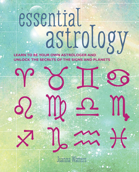 Essential Astrology: Learn to Be Your Own Astrologer and Unlock the Secrets of the Signs and Planets - Retail Maharaj