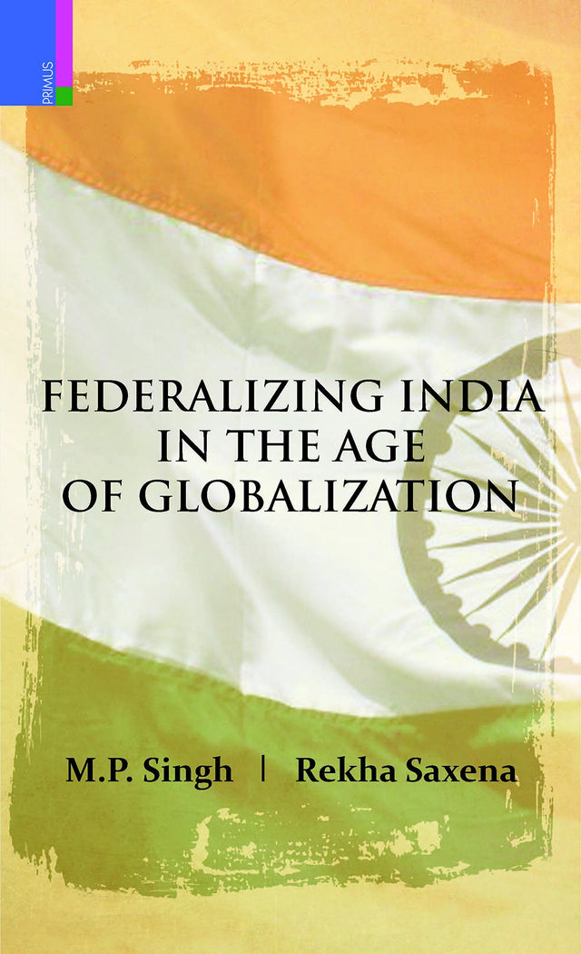 Federalizing India in the Age of Globalization - Retail Maharaj