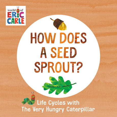 How Does a Seed Sprout?: Life Cycles with The Very Hungry Caterpillar - Retail Maharaj