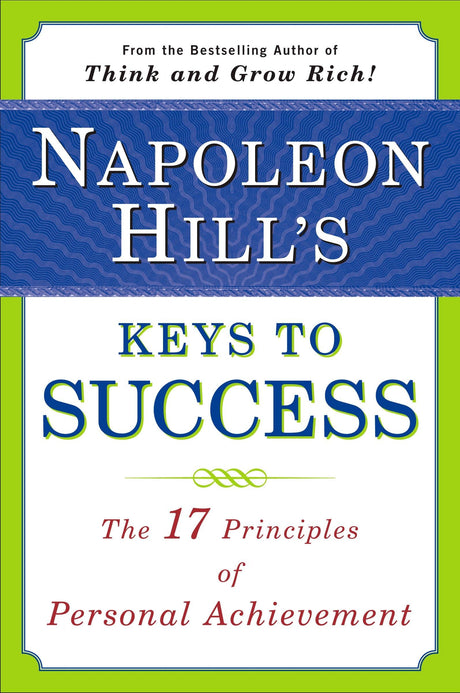 Napoleon Hill's Keys to Success: The 17 Principles of Personal Achievement - Retail Maharaj