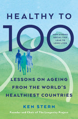 Healthy to 100: Lessons on ageing from the world’s healthiest countries - Retail Maharaj