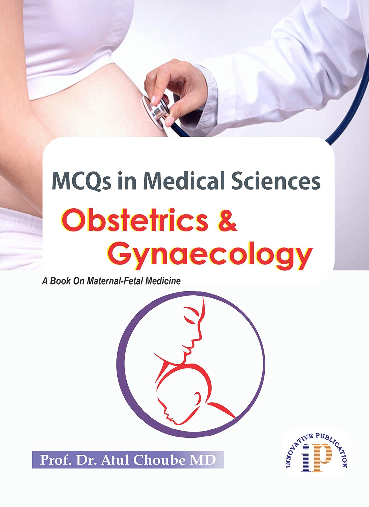 MCQs in Medical Sciences : Obstetrics and Gynaecology - A Book On Maternal Fetal Medicine (First Edition, 2020) - Retail Maharaj