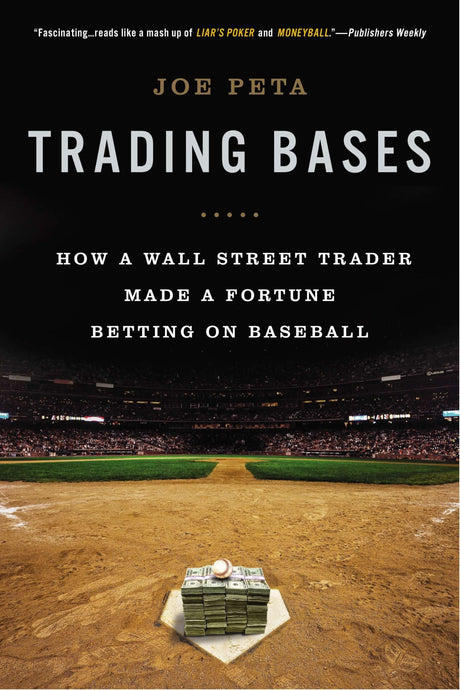 Trading Bases: How a Wall Street Trader Made a Fortune Betting on Baseball - Retail Maharaj
