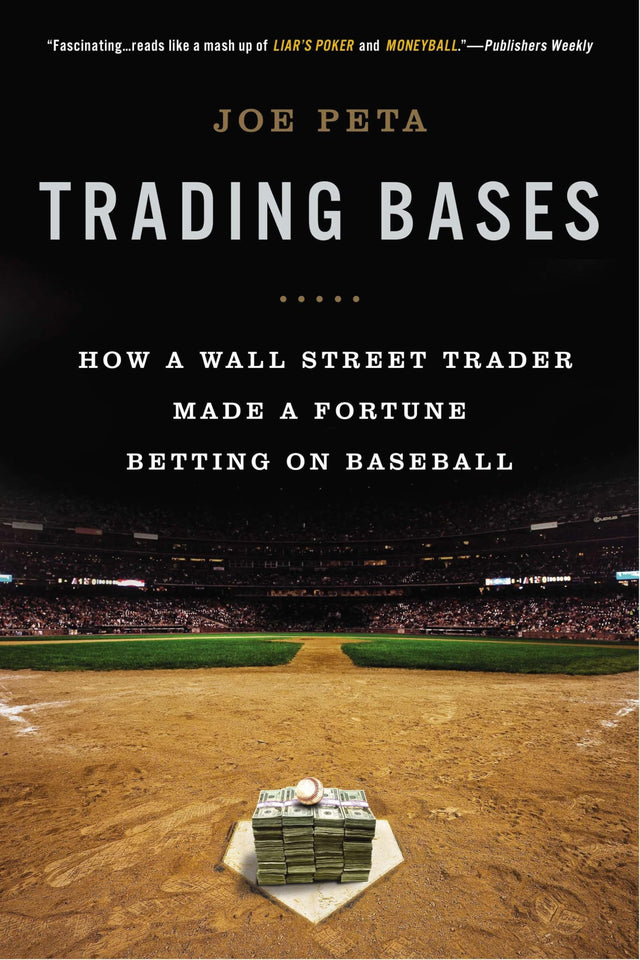 Trading Bases: How a Wall Street Trader Made a Fortune Betting on Baseball - Retail Maharaj